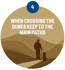 When crossing the dunes, keep to the main paths